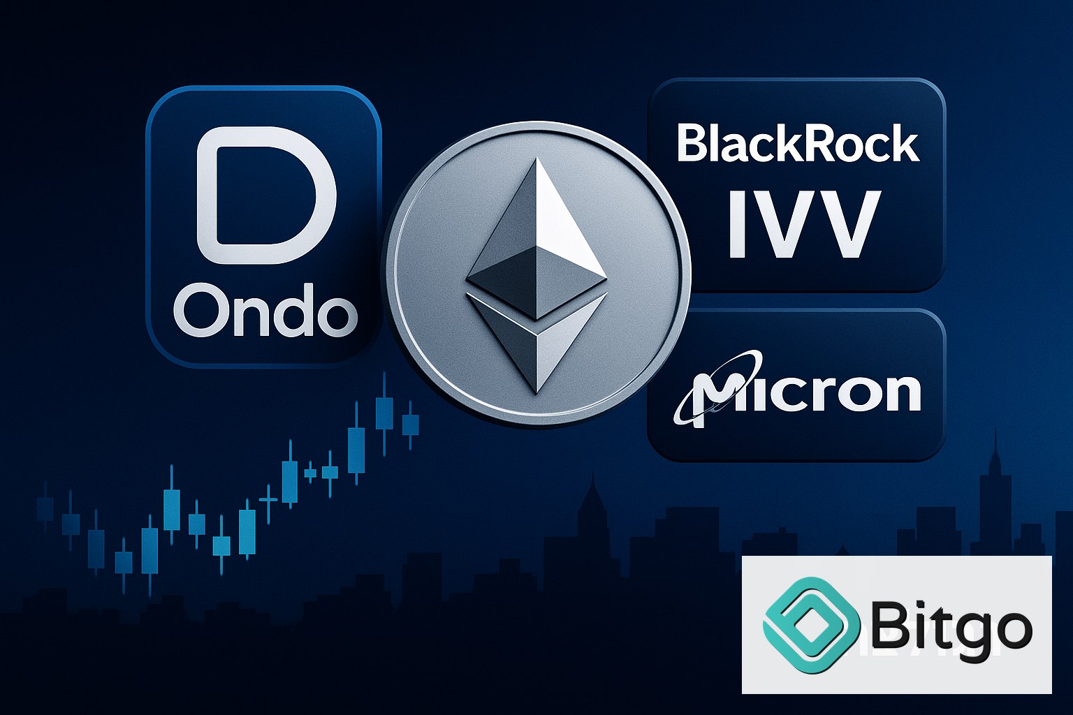 Ondo משיקה ייצוג טוקני ל־IVV של BlackRock ולמניית Micron על Ethereum